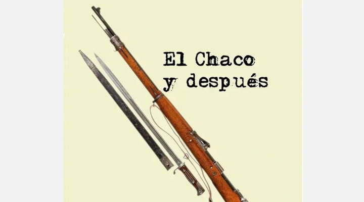 "El Chaco y después" de Adolfo Cárdenas