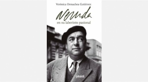 |CRÍTICA|Neruda en su laberinto pasional|Carlos Mesa|