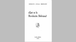 Grandes ensayos bolivianos. “¿Qué es la Revolución Boliviana?”