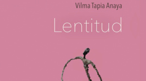 "Lentitud" de Vilma Tapia